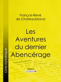 Les Aventures du dernier Abencérage (eBook, ePUB)