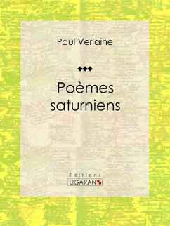 Poèmes Saturniens (eBook, ePUB) - Verlaine, Paul; Ligaran