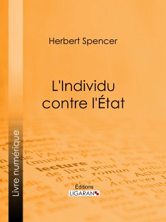 L'Individu contre l'État (eBook, ePUB) - Ligaran; Spencer, Herbert