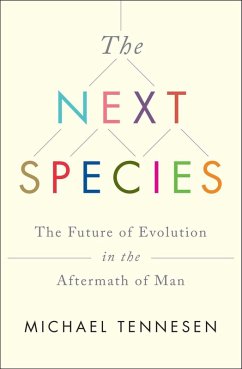 The Next Species (eBook, ePUB) - Tennesen, Michael