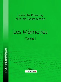 Les Mémoires (eBook, ePUB) - Saint-Simon; Ligaran