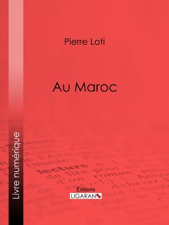 Au Maroc (eBook, ePUB) - Loti, Pierre; Ligaran