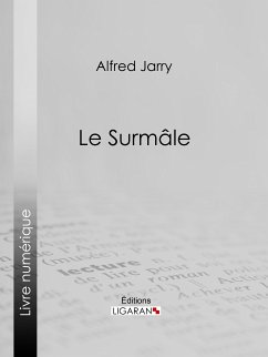 Le Surmâle (eBook, ePUB) - Ligaran; Jarry, Alfred