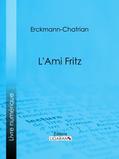 L'ami Fritz (eBook, ePUB) - Ligaran; Erckmann-Chatrian
