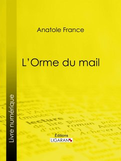 L'Orme du mail (eBook, ePUB) - Ligaran; France, Anatole