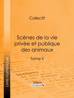 Scènes de la vie privée et publique des animaux (eBook, ePUB) - de Balzac, Honoré; Janin, Jules; Ligaran; Sand, George