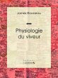 Physiologie du viveur (eBook, ePUB) - Bild 1