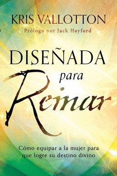 Disenada para reinar (eBook, ePUB) - Vallotton, Kris