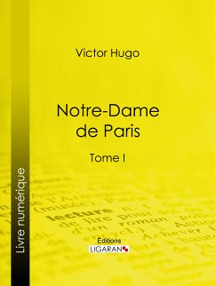 Notre-Dame de Paris (eBook, ePUB) - Ligaran; Hugo, Victor