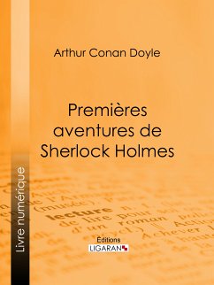 Premières aventures de Sherlock Holmes (eBook, ePUB) - Conan Doyle, Arthur; Ligaran