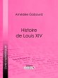 Histoire de Louis XIV (eBook, ePUB) - Bild 1