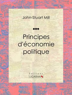 Principes d'économie politique (eBook, ePUB) - Mill, John-Stuart; Ligaran