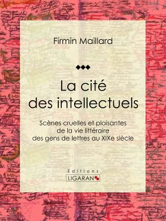 La cité des intellectuels (eBook, ePUB) - Ligaran; Maillard, Firmin