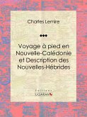 Voyage à pied en Nouvelle-Calédonie et Description des Nouvelles-Hébrides (eBook, ePUB)