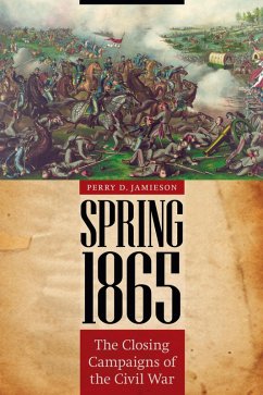 Spring 1865 (eBook, ePUB) - Jamieson, Perry D.