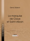 La marquise de Claye et Saint-Alban (eBook, ePUB)