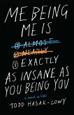 Me Being Me Is Exactly as Insane as You Being You (eBook, ePUB)