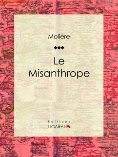 Le Misanthrope (eBook, ePUB) - Ligaran; Molière