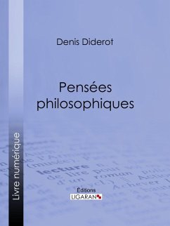 Pensées philosophiques (eBook, ePUB) - Diderot, Denis; Ligaran
