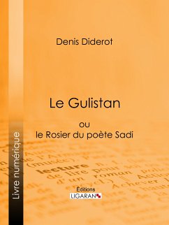 Le Gulistan (eBook, ePUB) - Ligaran; Diderot, Denis