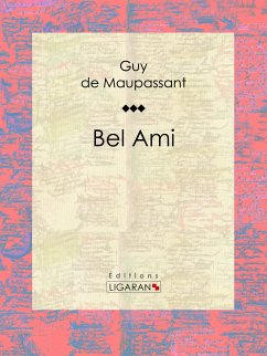 Bel Ami (eBook, ePUB) - de Maupassant, Guy; Ligaran