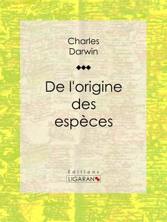 De l'origine des espèces (eBook, ePUB) - Darwin, Charles; Ligaran