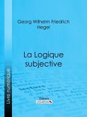La Logique subjective (eBook, ePUB)