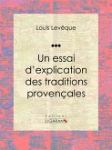 Un essai d'explication des Traditions Provençales (eBook, ePUB)