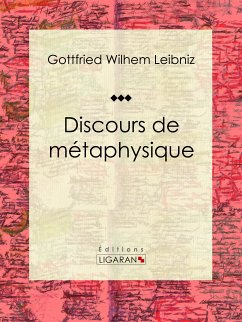 Discours de métaphysique (eBook, ePUB) - Wilhelm Leibniz, Gottfried; Ligaran