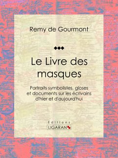 Le Livre des masques (eBook, ePUB) - De Gourmont, Remy; Ligaran