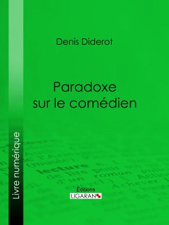 Paradoxe sur le comédien (eBook, ePUB) - Diderot, Denis; Ligaran