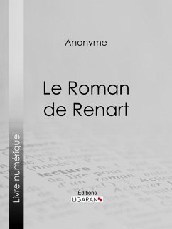 Le Roman de Renart (eBook, ePUB) - Ligaran; Anonyme
