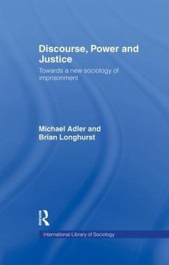 Discourse Power and Justice - Adler, Michael; Longhurst, Brian