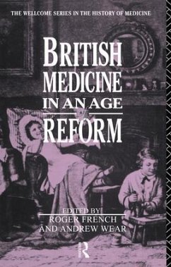 British Medicine in an Age of Reform - French, Roger; Wear, Andrew