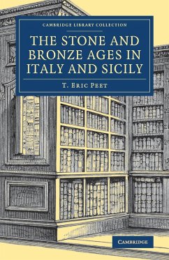 The Stone and Bronze Ages in Italy and Sicily - Peet, T. Eric