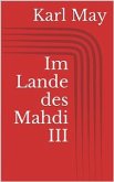 Im Lande des Mahdi III (eBook, ePUB)
