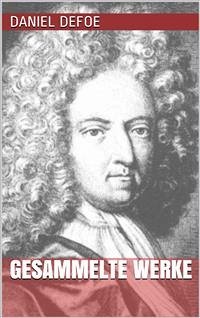 Daniel Defoe - Gesammelte Werke (eBook, ePUB) - Defoe, Daniel