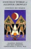 Enochian World of Aleister Crowley Enochian World of Aleister Crowley