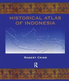 Historical Atlas of Indonesia - Cribb, Robert