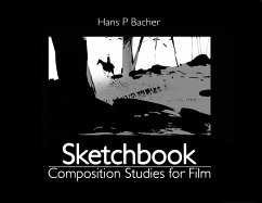 Sketchbook: Composition Studies for Film - Bacher, Hans P.