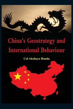 China's Geo-Strategy and International Behaviour - Handa, Akshaya