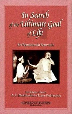 In Search Ultimate Goal of Life: Sri Ramananda Samvada - Swami, A. C. Bhaktivedanta