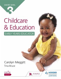 NCFE CACHE Level 3 Child Care and Education (Early Years Educator) - Meggitt, Carolyn; Bruce, Tina