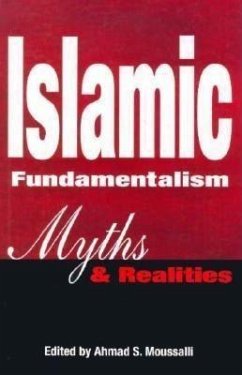 Islamic Fundamentalism: Myths and Realities - Moussalli, Ahmad