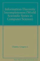 Information-Theoretic Incompleteness - Chaitin, Gregory J