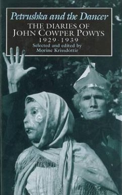 Petrushka and the Dancer: The Diaries of John Cowper Powys, 1929-1939 - Powys, John Cowper