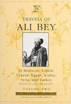 Travels of Ali Bey - Volume 2: Morocco Tripoli Cyprus Egypt Arabia Syria and Turkey - Leblich, Domingo Badia Y