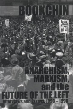 Anarchism, Marxism and the Future of the Left - Bookchin, Murray
