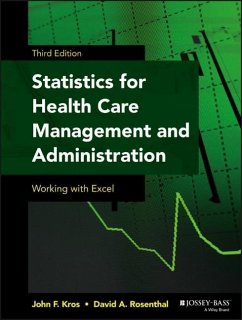 Statistics for Health Care Management and Administration - Kros, John F; Rosenthal, David A