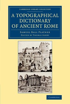 A Topographical Dictionary of Ancient Rome - Platner, Samuel Ball